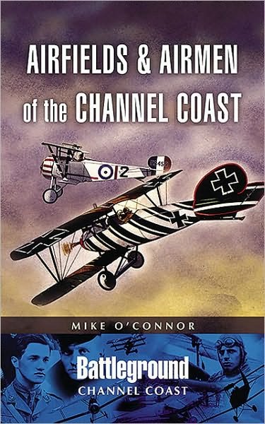 Cover for Michael O'Connor · Airfields and Airmen of the Channel Coast (Pocketbok) (2006)