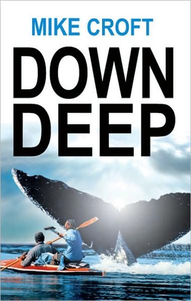 Down Deep - Mike Croft - Livros - Alma Books Ltd - 9781846880582 - 1 de abril de 2009