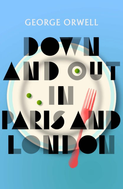 Cover for George Orwell · Down and Out in Paris and London: New Edition of Orwell’s vivid and groundbreaking memoir - Polygon Classics (Taschenbuch) (2024)