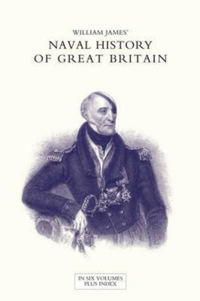 Cover for James, Dr William (Formerly Food Safety and Inspection Service (Fsis)-USDA USA) · NAVAL HISTORY OF GREAT BRITAIN FROM THE DECLARATION OF WAR BY FRANCE IN 1793 TO THE ACCESSION OF GEORGE IV Volume Five (Paperback Book) (2016)