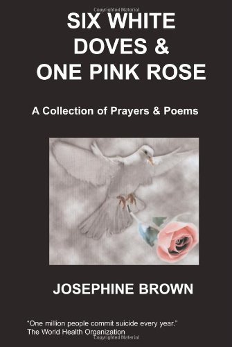 Cover for Josephine Brown · Six White Doves &amp; One Pink Rose (Taschenbuch) (2008)
