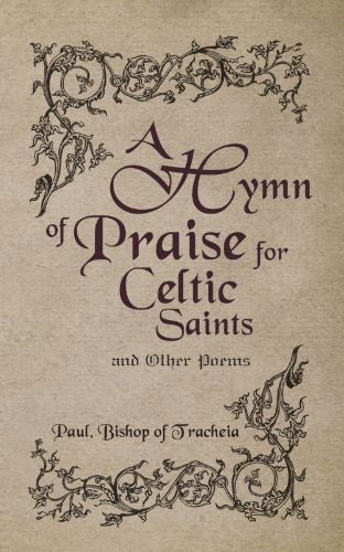 Cover for Paul Bishop of Tracheia · A Hymn of Praise for Celtic Saints and Other Poems (Paperback Book) (2010)