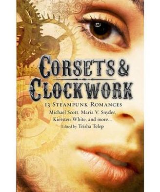 Cover for Trisha Telep · Corsets &amp; Clockwork: 13 Steampunk Romances - Mammoth Books (Paperback Book) (2005)