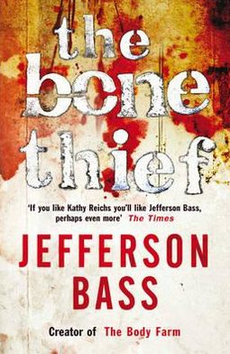 Cover for Jefferson Bass · The Bone Thief - The Body Farm (Paperback Book) (2010)