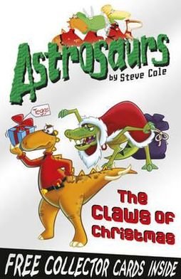 Cover for Steve Cole · Astrosaurs 11: The Claws of Christmas - Astrosaurs (Paperback Bog) (2010)