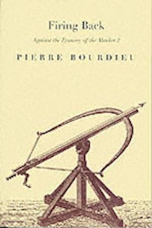 Cover for Pierre Bourdieu · Firing Back: Against the Tyranny of the Market (Paperback Book) (2003)