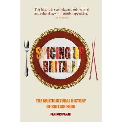 Cover for Panikos Panayi · Spicing Up Britain: The Multicultural History of British Food (Paperback Book) (2010)