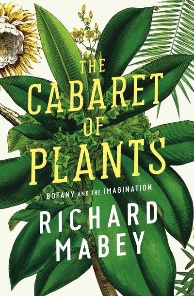 Cover for Richard Mabey · The Cabaret of Plants: Botany and the Imagination (Pocketbok) [Main edition] (2016)