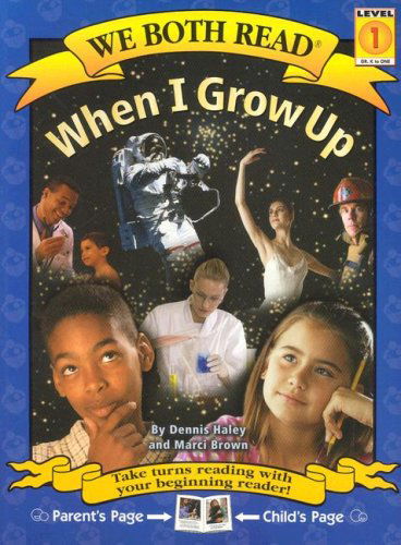 Cover for Dennis Haley · When I Grow Up (We Both Read) (Paperback Book) (2005)