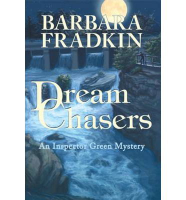 Cover for Barbara Fradkin · Dream Chasers: An Inspector Green Mystery - An Inspector Green Mystery (Paperback Book) (2007)