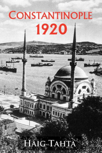 Cover for Haig Tahta · Constantinople 1920 (Paperback Book) (2007)