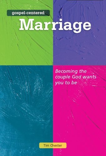 Cover for Tim Chester · Gospel Centered Marriage: Becoming the couple God wants you to be - Gospel-Centred (Paperback Book) [1st edition] (2011)