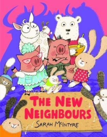 Cover for Sarah McIntyre · The New Neighbours (Gebundenes Buch) (2018)