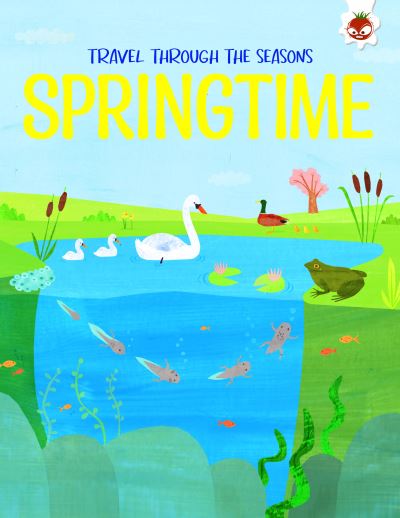 SPRINGTIME Travel Through The Seasons: STEM - Seasons - Annabel Griffin - Books - Hungry Tomato Ltd - 9781915461582 - August 15, 2023