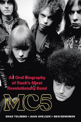 MC5: An Oral Biography of Rock's Most Revolutionary Band - Brad Tolinksi - Książki - Omnibus Press - 9781915841582 - 10 października 2024