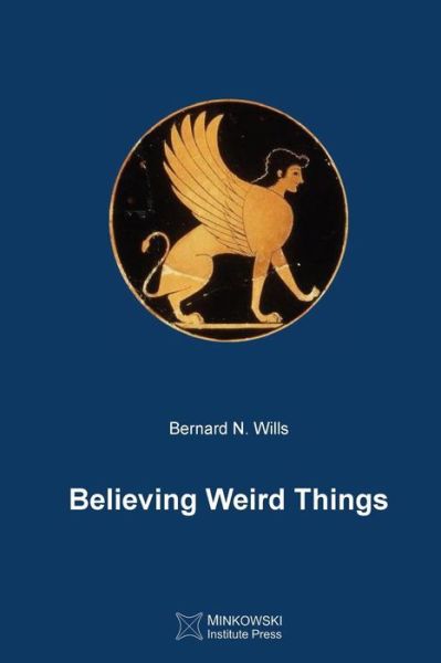 Cover for Bernard N Wills · Believing Weird Things (Paperback Book) (2018)