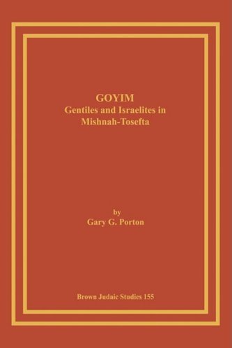 Goyim: Gentiles and Israelites in Mishnah-Tosefta - Gary G. Porton - Bücher - Brown Judaic Studies - 9781930675582 - 1988
