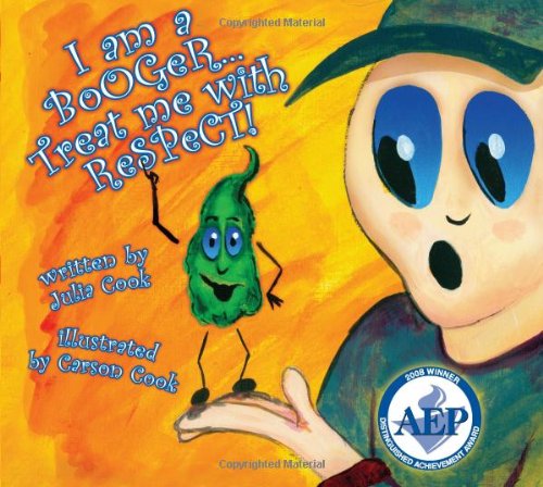 I Am a Booger... Treat Me with Respect! - Julia Cook - Books - National Center for Youth Issues - 9781931636582 - 2007