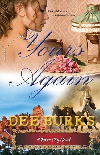 Yours Again: A River City Novel - Dee Burks - Książki - Tag Publishing LLC - 9781934606582 - 21 grudnia 2013