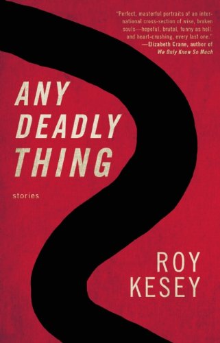 Cover for Roy Kesey · Any Deadly Thing (Paperback Book) (2013)