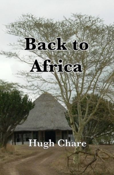 Cover for Hugh Chare · Back to Africa (Paperback Book) (2021)