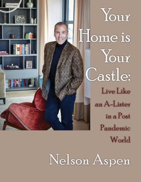 Your Home Is Your Castle - Nelson Aspen - Libros - Red Sky Presents - 9781941015582 - 10 de noviembre de 2022