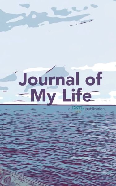 Journal of My Life - Dstl Arts - Bøger - Blurb - 9781946081582 - 25. august 2022
