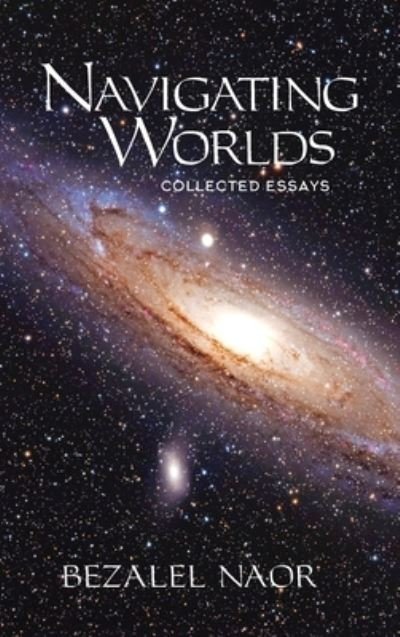 Navigating Worlds - Bezalel Naor - Boeken - Kodesh Press L.L.C. - 9781947857582 - 21 januari 2021