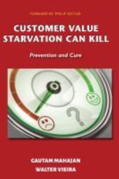 Cover for Gautam Mahajan · Customer Value Starvation Can Kill: Prevention and Cure (Paperback Book) (2021)