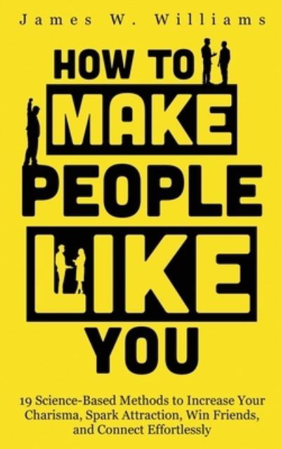 Cover for James W Williams · How to Make People Like You (Pocketbok) (2021)