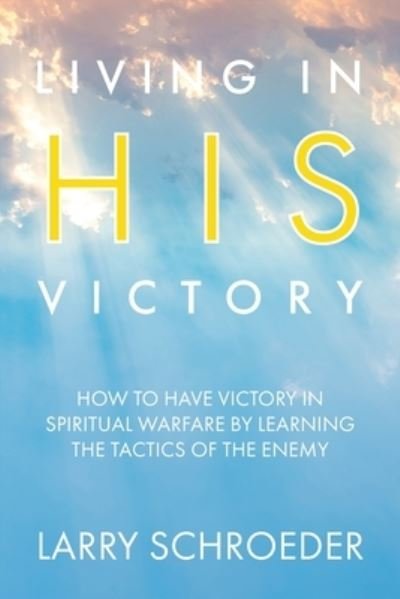 Cover for Larry Schroeder · Living in His Victory (Bok) (2022)