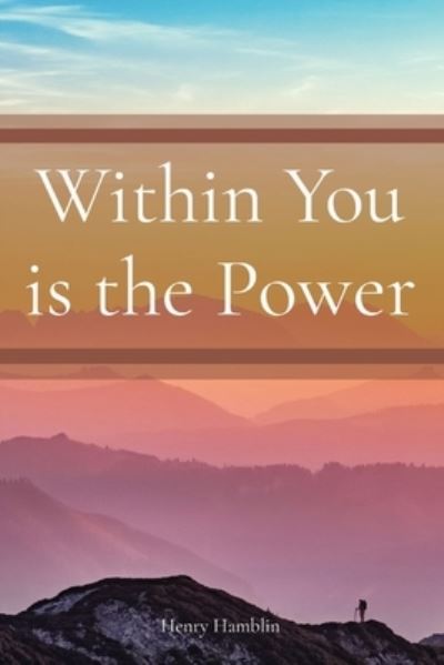 Cover for Henry Thomas Hamblin · Within You Is the Power (Bok) (2022)