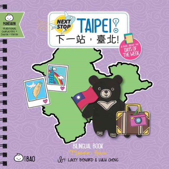 Cover for Benard Lacey · Next Stop: Taipei! - Traditional: A Days of the Week Lift-the-Tab Board Book - Bitty Bao (Board book) (2025)