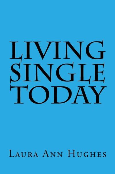 Cover for Laura Anne Hughes · Living Single Today (Paperback Book) (2017)