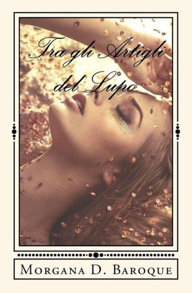 Cover for Morgana D Baroque · Tra gli Artigli del Lupo (Paperback Book) (2017)