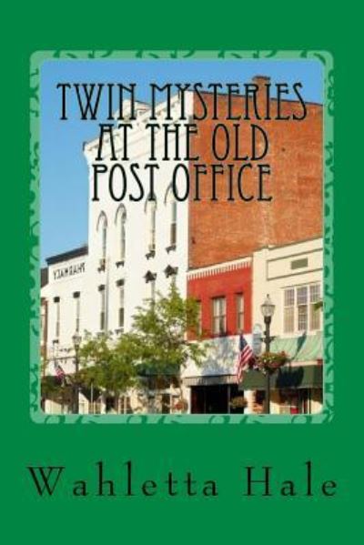 Cover for Wahletta Hale · Twin Mysteries at the Old Post Office (Paperback Book) (2018)