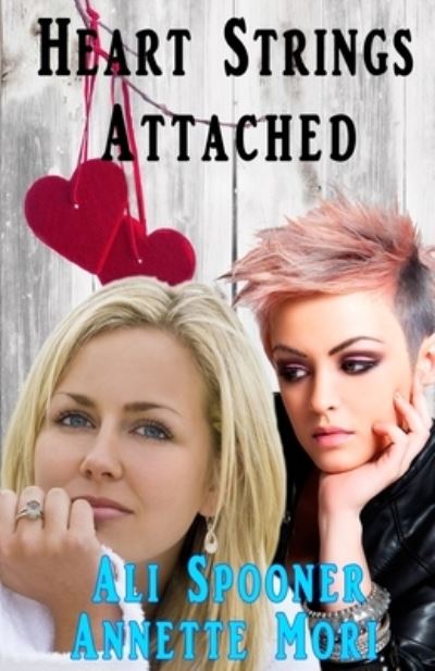 Heart Strings Attached - Annette Mori - Kirjat - Affinity Rainbow Publications - 9781988588582 - keskiviikko 1. huhtikuuta 2020