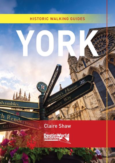 York Historic Walking Guides - Claire Shaw - Książki - Destinworld Publishing Ltd - 9781999717582 - 28 października 2020