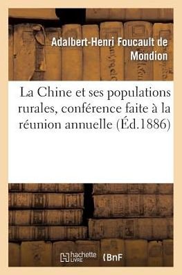 Cover for Foucault De Mondion-a-h · La Chine et Ses Populations Rurales, Conférence Faite À La Réunion Annuelle (Taschenbuch) [French edition] (2014)