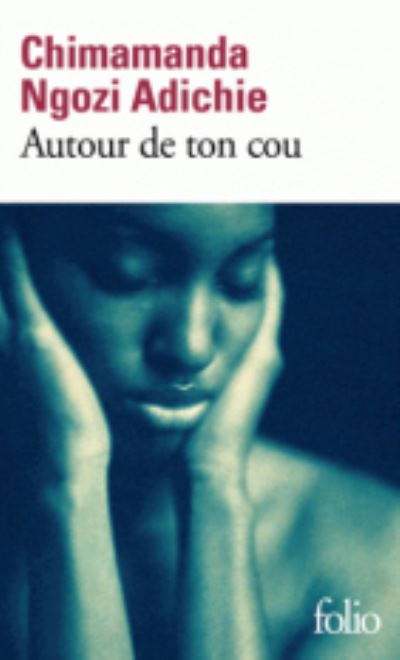 Cover for Chimananda Ngozi Adichie · Autour de ton cou (Paperback Book) (2018)