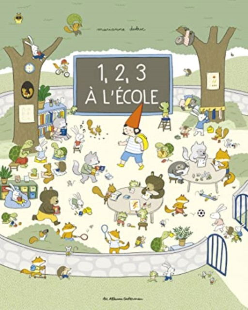 1, 2, 3...a l'ecole - Marianne Dubuc - Books - Casterman - 9782203208582 - July 1, 2020