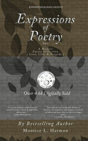 Cover for Montice L. Harmon · Expressions of Poetry: a Memoir Poetry Collection: Love, Life &amp; Tragedy (Volume 1) (Paperback Book) (2012)