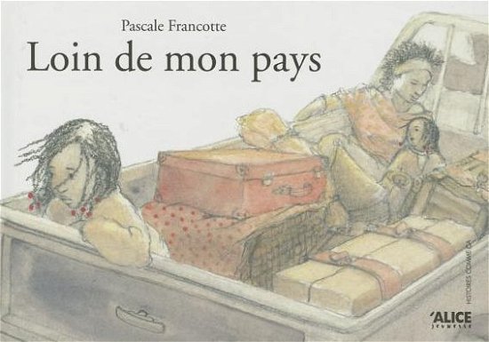 Loin De Mon Pays - Francotte Pascale - Libros - Alice - 9782874260582 - 3 de abril de 2007