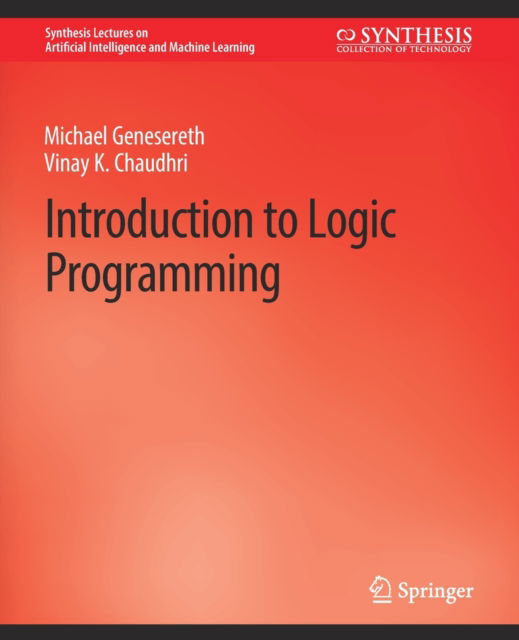 Cover for Michael Genesereth · Introduction to Logic Programming - Synthesis Lectures on Artificial Intelligence and Machine Learning (Paperback Book) (2020)