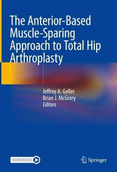 Cover for The Anterior-Based Muscle-Sparing Approach to Total Hip Arthroplasty (Hardcover Book) [2022 edition] (2022)