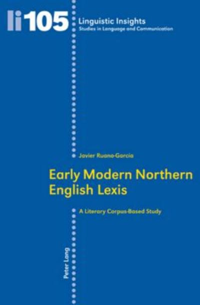 Cover for F. Javier Ruano Garcia · Early Modern Northern English Lexis: A Literary Corpus-Based Study - Linguistic Insights (Paperback Book) [New edition] (2010)