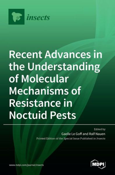 Cover for Gaelle Le Goff · Recent Advances in the Understanding of Molecular Mechanisms of Resistance in Noctuid Pests (Hardcover Book) (2021)