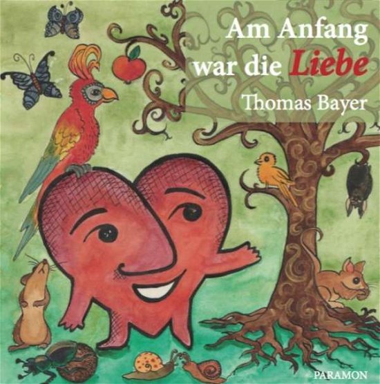 Cover for Bayer · Am Anfang war die Liebe (Book)