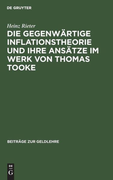 Cover for Heinz Rieter · Die gegenwa?rtige Inflationstheorie und ihre Ansa?tze im Werk von Thomas Tooke. (Book) (1971)