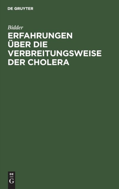 Cover for Bidder · Erfahrungen UEber Die Verbreitungsweise Der Cholera (Hardcover Book) (1901)